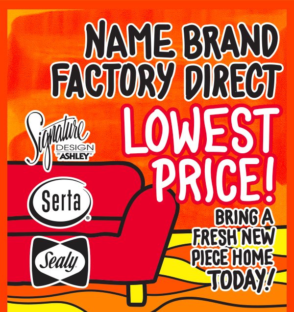 Name brand factory direct lowest price!