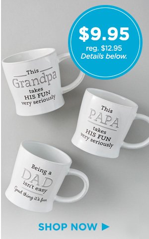 Father's Day caption mugs just $9.95. Details below. 