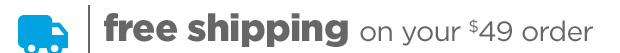 Free shipping on your $49 order. 