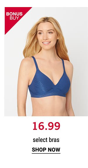 Bonus Buy - $16.99 select bras. Shop Now.