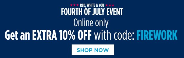 RED, WHITE & YOU | FOURTH OF JULY EVENT | Online only | Get an EXTRA 10% OFF with code: FIREWORK | SHOP NOW