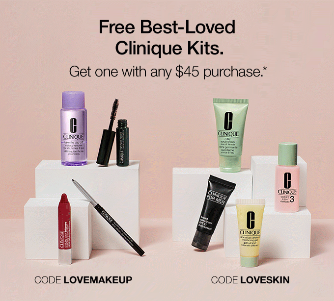 Free Best-Loved Clinique Kits.Get one with any $45 purchase.* Code LOVESKIN or Code Lovemakeup