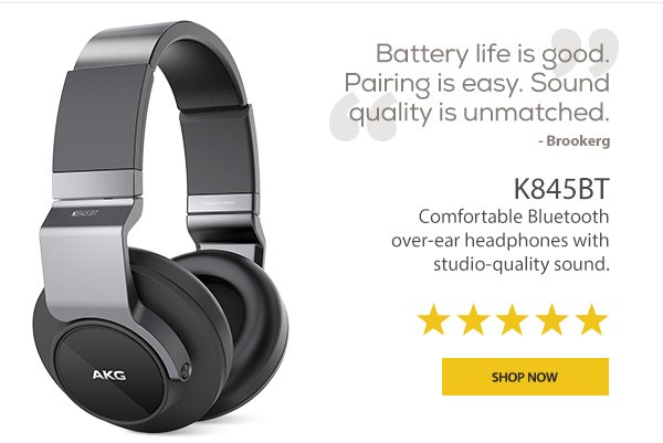 AKG K845BT, Comfortable Bluetooth over-ear headphones with studio-quality sound. “Battery life is good. Pariring is easy. Sound quality is unmatched.” - Brookerg