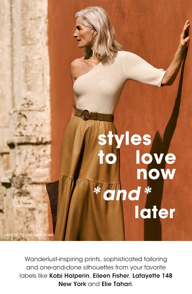 Styles to love now and later