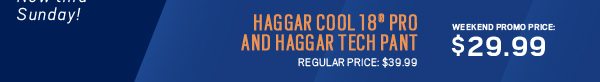 Haggar Cool 18 degrees Pro and Haggar Tech Pant $29.99