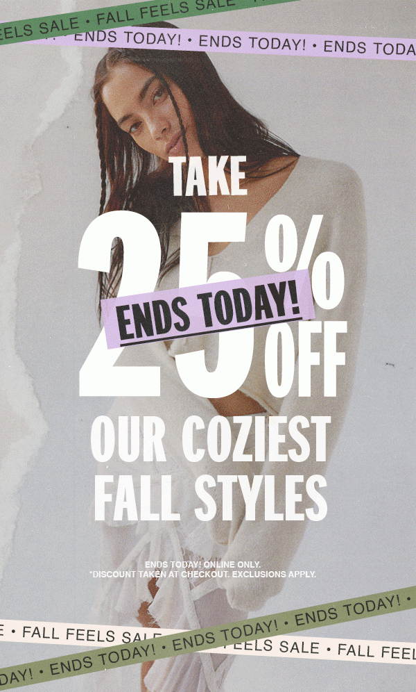 Fall Feels Sale Ends Today!