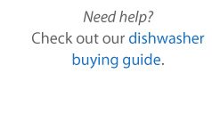 Dishwasher buying guide