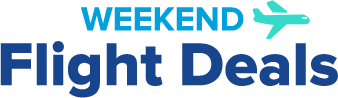 WEEKEND Flights Deals