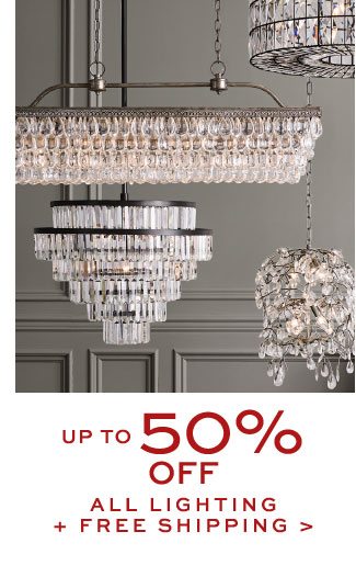 UP TO 50% OFF ALL LIGHTING + FREE SHIPPING >
