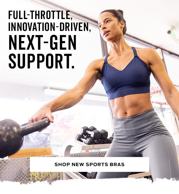 Full-throttle, innovation-driven, next-gen support | Shop New Sports Bras >