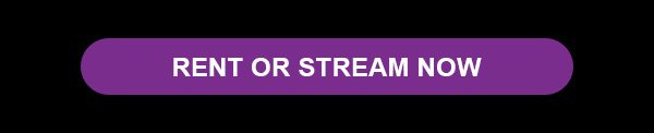 STREAM OR RENT NOW cta button