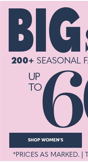 BIG SPRING SALE 200+ SEASONAL FAVORITES ON SALE! UP TO 60% OFF SHOP WOMEN'S