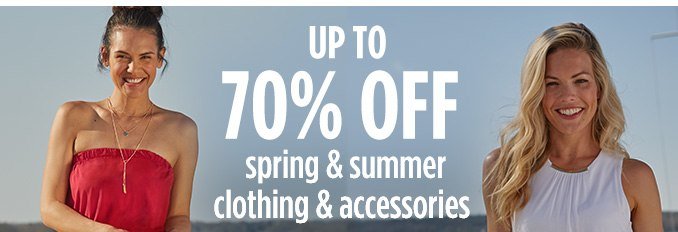 UP TO 70% OFF spring & summer clothing & accessories