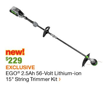 NEW $229 EXCLUSIVE EGO 2.5AH 56-VOLT LITHIUM-ION 15" STRING TRIMMER KIT