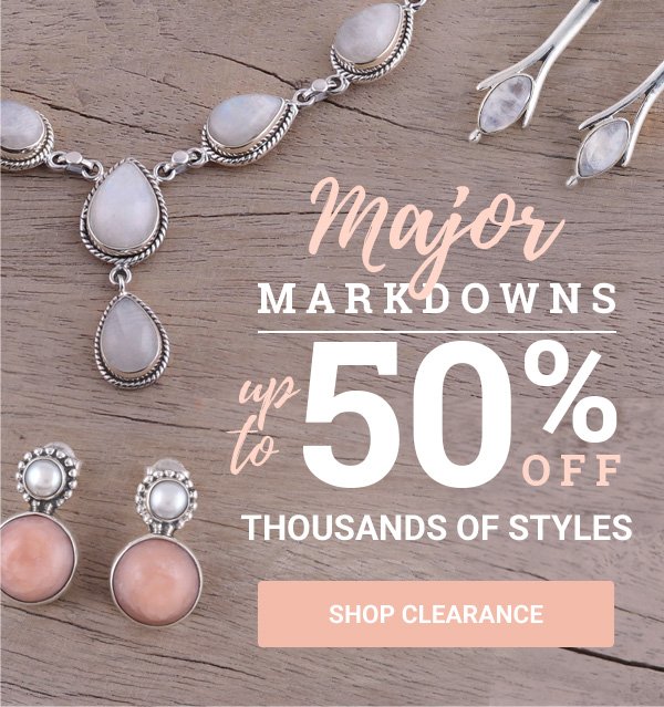 MAJOR MARKDOWNS Up to 50% off | THOUSANDS OF STYLES | SHOP CLEARANCE