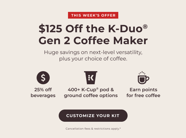 $125 Off the K-Duo® Coffee Maker