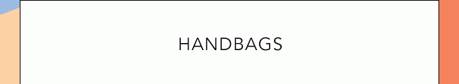 HANDBAGS