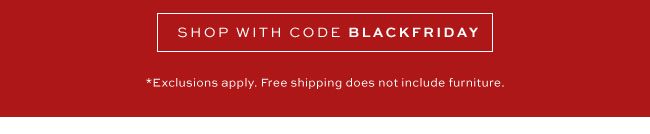 SHOP WITH CODE BLACKFRIDAY