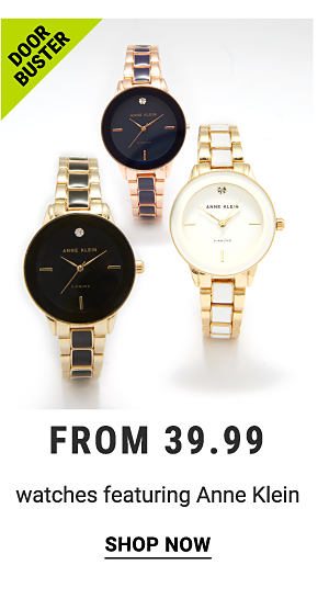 Door Buster. From 39.99 watches featuring Anne Klein. Shop now.