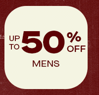 UP TO 50% OFF MENS