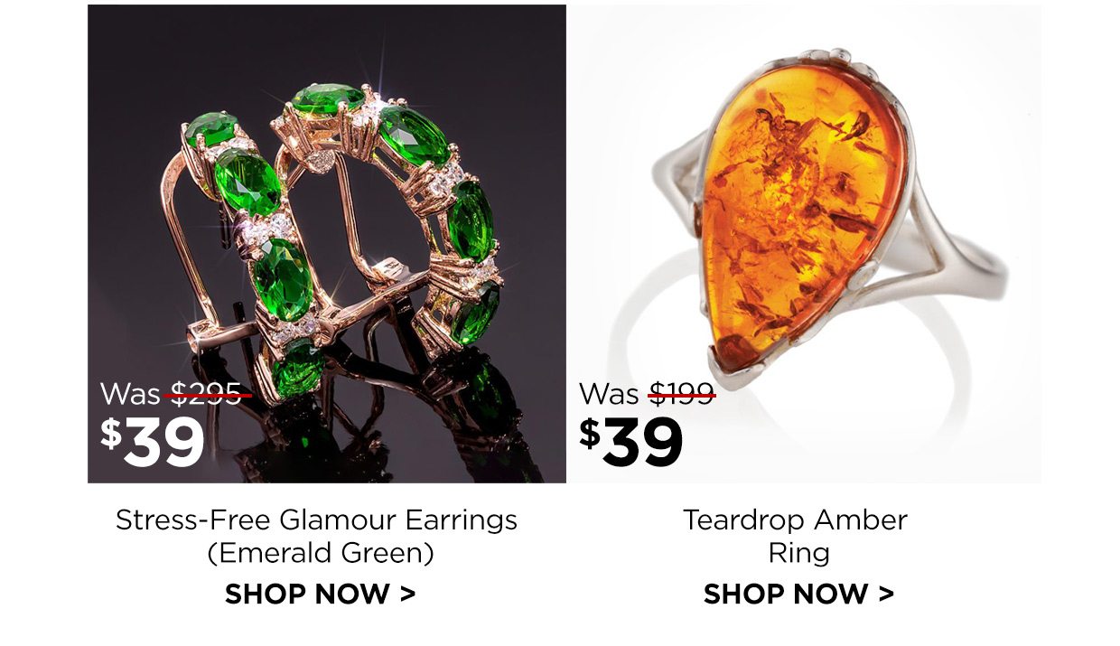 Stress-Free Glamour Earrings (Emerald Green). Was $295, Now $39. Teardrop Amber Ring. Was $199, Now $39.