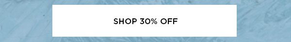 SHOP 30% OFF >