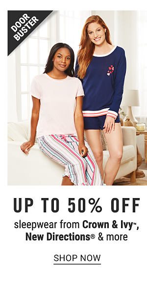 Doorbuster - Up to 50% off sleepwear from Crown & Ivy™, New Directions® & more. Shop Now.