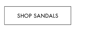 SHOP SANDALS