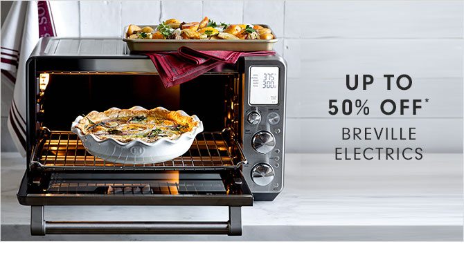 UP TO 50% OFF* BREVILLE ELECTRICS