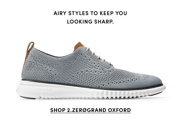 Airy styles to keep you looking sharp | SHOP 2.ZEROGRAND OXFORD