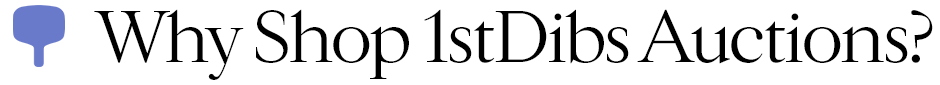 Why Shop 1stDibs Auctions?
