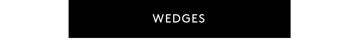 Wedges