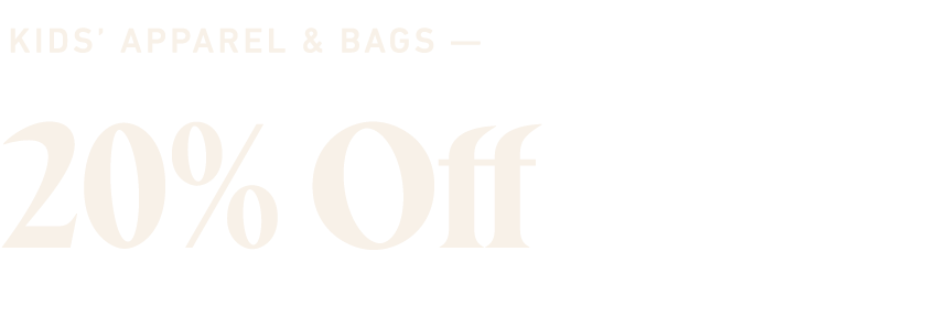 20% Off Kids' Apparel & Bags
