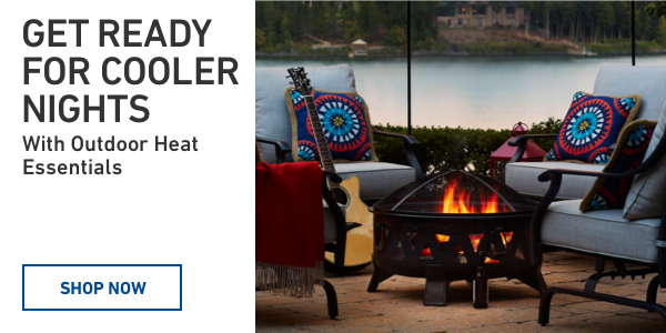 Get Ready for Cooler Nights with Outdoor Heat Essentials.