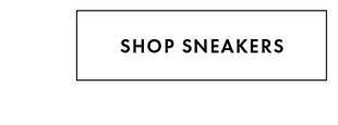 SHOP SNEAKERS