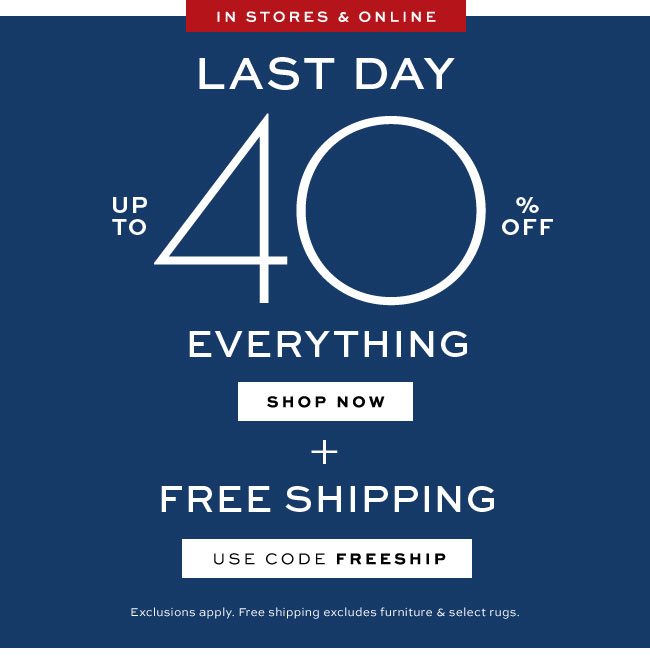 UP TO 40% OFF EVERYTHING