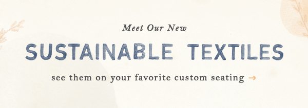meet our sustainable textiles