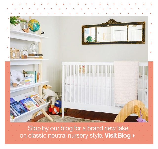 Classic Neutral Nursery READ THE BLOG >