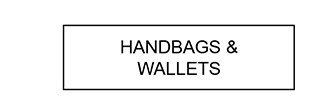 HANDBAGS & WALLETS