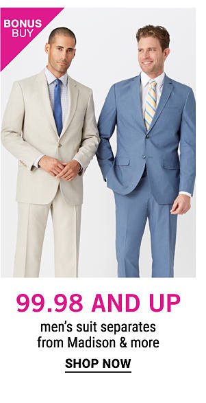 Bonus Buy - $99.98 and up men's suit separates. Shop Now.