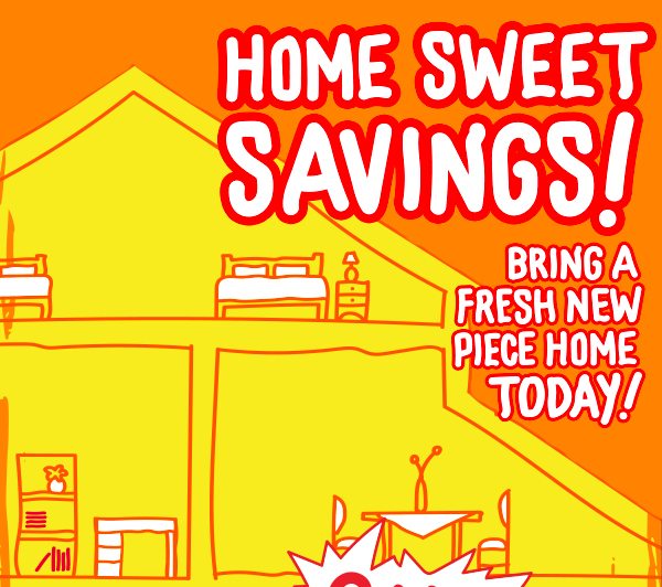 Home sweet savings!