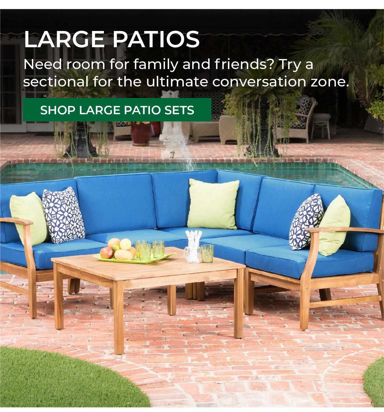 For Large Patios