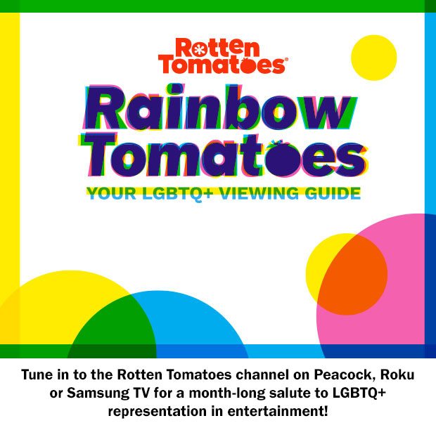 Tune in to the Rotten Tomatoes channel on Peacock, Roku or Samsung TV for a month-long salute to LGBTQ+ representation in entertainment!