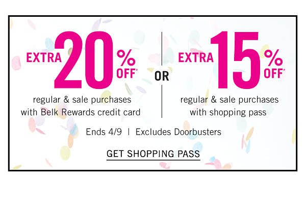 Extra 20% off regular & sale purchases with Belk Rewards credit card OR Extra 15% off regular & sale purchases with shopping pass. Get Shopping Pass.