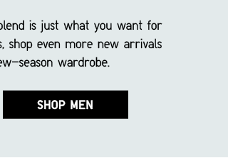 WHAT'S NEW, RIGHT NOW - SHOP MEN