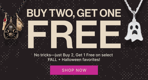 BUY TWO GET ONE FREE | SHOP NOW