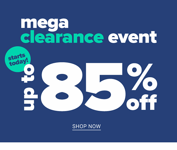 Mega Clearance Event - Up to 85% off