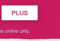 Plus. *Valid on regular price dresses online only.