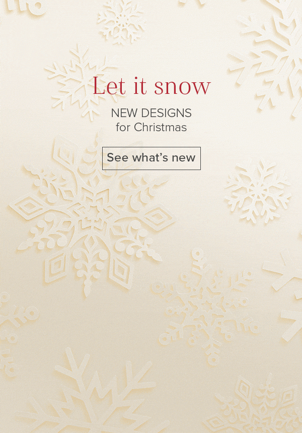Let it snow - NEW DESIGNS for Christmas - See what's new