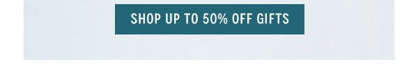 Shop Up To 50% Off Gifts